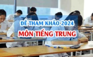 Đề tham khảo Tiếng Trung 2024 thi tốt nghiệp THPT